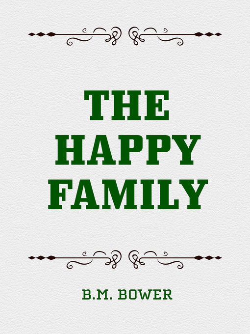 Title details for The Happy Family by B.M. Bower - Available